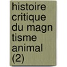 Histoire Critique Du Magn Tisme Animal (2) door Joseph Philippe Fran Deleuze