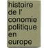 Histoire de L' Conomie Politique En Europe
