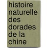 Histoire naturelle des dorades de la Chine door Nt Nt