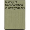 History of Transportation in New York City door Books Llc