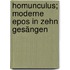Homunculus; moderne Epos in zehn Gesängen