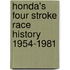 Honda's Four Stroke Race History 1954-1981