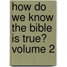 How Do We Know the Bible Is True? Volume 2 door Ken Ham