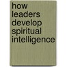 How Leaders Develop Spiritual Intelligence door Nsombi Jaja