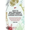 How to Buy Plants, Tools & Garden Supplies by Jim Fox