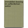 Immobilien-Leasing Im Oeffentlichen Sektor by Frank Roland