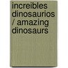 Increibles dinosaurios / Amazing Dinosaurs by MaríA. Mañeru