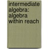 Intermediate Algebra: Algebra Within Reach by Ron E. Larson