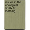 Issues in the Ecological Study of Learning by Timothy D. Johnston