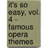It's So Easy, Vol. 4 - Famous Opera Themes