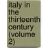 Italy in the Thirteenth Century (Volume 2)