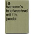 J.G. Hamann's Briefwechsel mit F.H. Jacobi