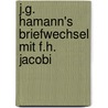 J.G. Hamann's Briefwechsel mit F.H. Jacobi door Hamann