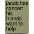 Jacob Has Cancer: His Friends Want to Help