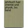 Jahrbuch Fuer Chemie Und Physik, Lxv. Band door UniversitäT. Halle-Wittenberg. Pharmaceutisches Institut