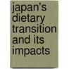 Japan's Dietary Transition and Its Impacts by Vaclav Smil