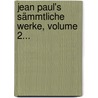 Jean Paul's Sämmtliche Werke, Volume 2... door Jean Paul