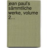 Jean Paul's Sämmtliche Werke, Volume 2... by Jean Paul