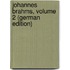 Johannes Brahms, Volume 2 (German Edition)