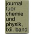 Journal Fuer Chemie Und Physik, Lxii. Band