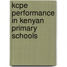 Kcpe Performance In Kenyan Primary Schools door Peter Gathara