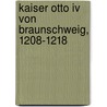 Kaiser Otto Iv Von Braunschweig, 1208-1218 door August Winkelmann Eduard