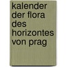 Kalender der Flora des Horizontes von Prag door Karl Fritsch