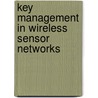 Key Management in Wireless Sensor Networks by Firdous Kausar