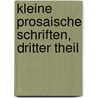 Kleine prosaische Schriften, Dritter Theil by Friedrich Schiller