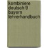Kombiniere Deutsch 9 Bayern Lehrerhandbuch
