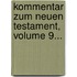 Kommentar Zum Neuen Testament, Volume 9...