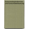 Konsumsteuerreformen Und Konsumbesteuerung door Hans-Martin Grambeck