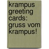 Krampus Greeting Cards: Gruss Vom Krampus! door Monte Beauchamp