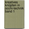 Kreatives Knüpfen in Occhi-Technik Band 1 by Helma Siepmann