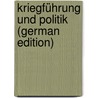 Kriegführung Und Politik (German Edition) door Ludendorff Erich