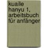 Kuaile Hanyu 1, Arbeitsbuch für Anfänger