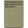 Kulturgeschichte des klassischen Altertums by Holm Adolf