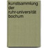 Kunstsammlung der Ruhr-Universität Bochum