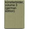Künstlerbilder, Volume 3 (German Edition) door Ungern-Sternberg Alexander