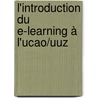 L'introduction Du E-learning à L'ucao/uuz door Jean Marie Sene