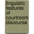 Linguistic Features Of Courtroom Discourse