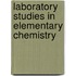 Laboratory Studies in Elementary Chemistry