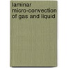 Laminar micro-convection of gas and liquid door Nitin Gulhane