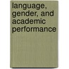Language, Gender, and Academic Performance door Flavia C. Perea