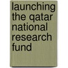 Launching the Qatar National Research Fund door Shelly Culbertson