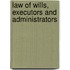 Law of Wills, Executors and Administrators