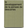 Le Developpement De La Pensee De Descartes by Genevieve Rodis-Lewis