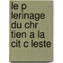 Le P Lerinage Du Chr Tien a la Cit C Leste