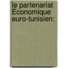 Le Partenariat Économique  Euro-Tunisien: door Chelly Hatem