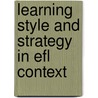Learning Style And Strategy In Efl Context door Jumahir Jamulia